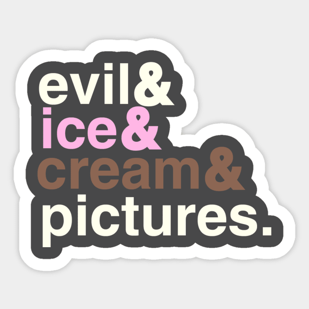 Evil Ice Cream Pictures Helvetica Shirt Sticker by EvilIceCream